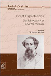 Great expectations. Nel laboratorio di Charles Dickens - Francesco Marroni,Raffaella Antinucci,Francesco Casotti - copertina