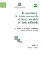 Le associazioni di promozione sociale di fronte alle sfide del terzo millennio. Un'agenda di lavoro per promuovere l'associazionismo in Italia