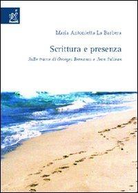 Scrittura e presenza. Sulle tracce di Georges Bernanos e Jean Sulivan - Maria Antonietta La Barbera - copertina