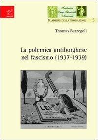 La polemica antiborghese nel fascismo (1937-1939) - Thomas Buzzegoli - copertina