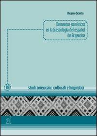 Elementos somáticos en la fraseología del español de Argentina. Ediz. multilingue - Virginia Sciutto - copertina