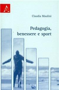 Pedagogia, benessere e sport - Claudia Maulini - copertina
