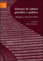 Itinerari di cultura giuridica e politica. Omaggio a Francesco Tritto