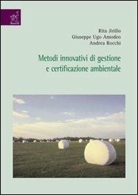 Metodi innovativi di gestione e certificazione ambientale - Giuseppe U. Amodeo,Rita Jirillo,Andrea Rocchi - copertina