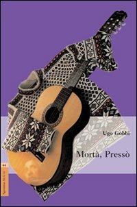 Mortà, Pressò - Ugo Gobbi - copertina