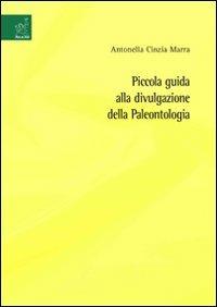 Piccola guida alla divulgazione della paleontologia - Antonella C. Marra - copertina