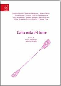 L'altra metà del fiume - Laura Mandolesi,Daniela Cerasari,Valeria Cramarossa - copertina