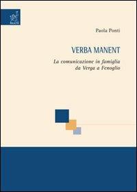 Verba manent. La comunicazione in famiglia da Verga a Fenoglio - Paola Ponti - copertina