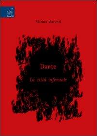 Dante. La città infernale - Marina Marietti - copertina