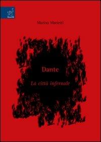 Dante. La città infernale - Marina Marietti - copertina