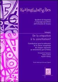 De la crispation à la conciliation? Contributions pour la ratification de la Charte européenne des langues régionales ou minoritaires par la France - Fernand de Varennes,Robert Lafont,Katalin Ortutay - copertina