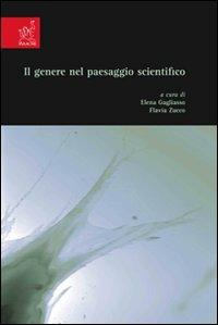 Il genere nel paesaggio scientifico - Soraya de Chadarevian,Elena Gagliasso,Flavia Zucco - copertina