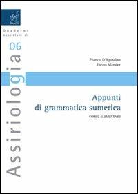 Appunti di grammatica sumerica. Corso elementare - Franco D'Agostino,Pietro Mander - copertina