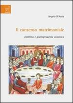 Il consenso matrimoniale. Dottrina e giurisprudenza canonica