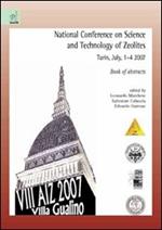 National conference on science and technology of zeolites. Book of abstracts (Turin, 1-4 July 2007)