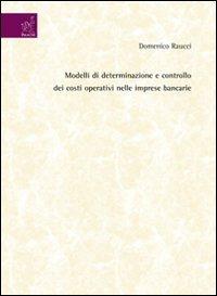 Modelli di determinazione e controllo dei costi operativi nelle imprese - Domenico Raucci - copertina