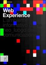 Web experience. L'ambiente informativo come neo-luogo della comunicazione