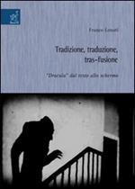 Tradizione, traduzione, tras-fusione: «Dracula» dal testo allo schermo