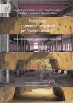 Metodologie e strumenti progettuali per «contesti sensibili»: siti archeologici e complessi industriali. Ediz. illustrata