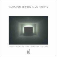 Variazioni di luce in un interno - Franca Pittaluga,Giuseppina Scavuzzo - copertina