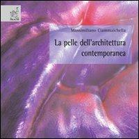 La pelle dell'architettura contemporanea - Massimiliano Ciammaichella - copertina