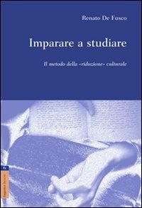 Imparare a studiare. Il metodo della «riduzione» culturale - Renato De Fusco - copertina