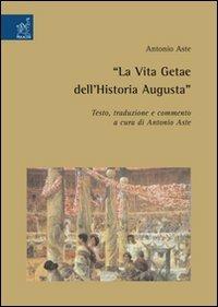 «La vita getae dell'Historia Augusta» - Antonio Aste - copertina