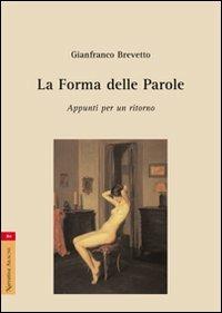 La forma delle parole. Appunti per un ritorno - Gianfranco Brevetto - copertina