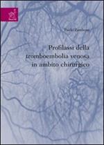 Profilassi della tromboembolia venosa in ambito chirurgico