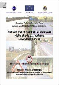 Manuale per le ispezioni di sicurezza delle strade extraurbane secondarie e locali - Salvatore Cafiso,Grazia La Cava,Alfonso Montella - copertina