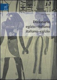Dizionario egizio-italiano italiano-egizio - Livio Secco - copertina