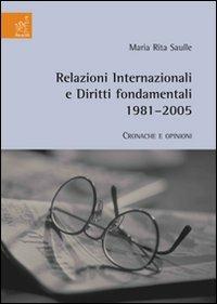 Relazioni internazionali e diritti fondamentali 1981-2005. Cronache e opinioni - M. Rita Saulle - copertina