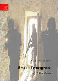 Gestire l'emergenza. Con CD-ROM - Pierre Telleri - copertina
