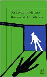 Racconti del libro della notte - José M. Merino - copertina