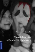 Meredith uccisa all'ombra di Halloween