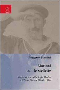 Marinai con le stellette. Storia sociale della Regia Marina nell'italia liberale. (1861-1914) - Francesco Zampieri - copertina