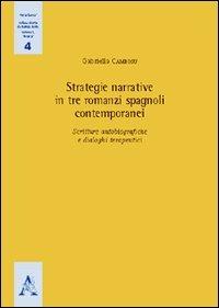 Strategie narrative in tre romanzi spagnoli contemporanei. Scritture autobiografiche e dialoghi terapeutici - Gabriella Cambosu - copertina