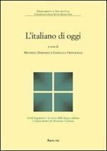 L' italiano di oggi. Fenomeni, problemi, prospettive