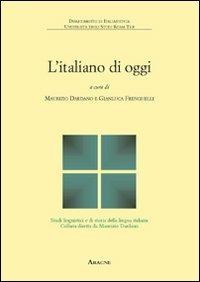 L' italiano di oggi. Fenomeni, problemi, prospettive - Gianluca Frenguelli,Maurizio Dardano - copertina