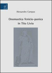 Onomastica fenicio-punica in Tito Livio - Alessandro Campus - copertina