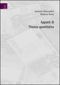 Appunti di finanza quantitativa - Antonio Mannolini,Roberto Renò - copertina