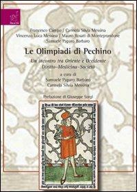 Le Olimpiadi di Pechino. Un incontro tra Oriente e Occidente. Diritto-Medicina-Società - Samuele Barbaro Paparo,Carmela S. Messina,Francesco Campo - copertina
