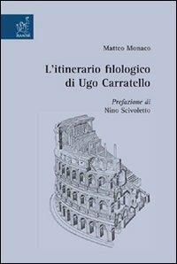 L'itinerario filologico di Ugo Carratello - Matteo Monaco - copertina