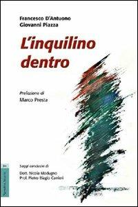 L'inquilino dentro - Francesco D'Antuono,Giovanni Piazza - copertina