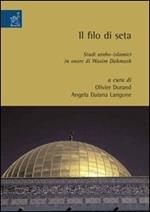 Il filo di seta. Studi arabo-islamici in onore di Wasim Dahmash