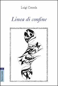 Linea di confine - Luigi Catzola - copertina