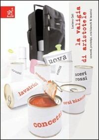 La valigia di Aristotele. Concetti, prototipi, orsi bianchi & lavatrici - Luciano Celi - copertina