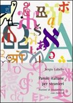 Parole italiane per stranieri. Nozioni di lessicologia con esercizi