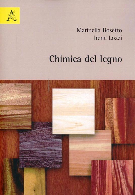 Chimica del legno - Marinella Bosetto,Irene Lozzi - copertina