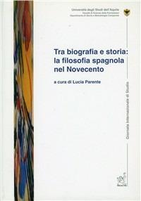 Tra biografia e storia. La filosofia spagnola del Novecento - copertina